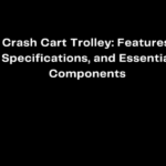 Crash Cart Trolley: Features, Specifications, and Essential Components